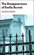 The Disappearance of Emilie Brunet by Antoine Bello