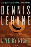 Live by Night (Coughlin #2) by Dennis Lehane