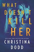 What Doesn't Kill Her by Christina Dodd