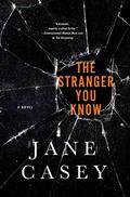 The Stranger You Know by Jane Casey