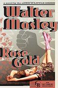 Rose Gold by Walter Mosley