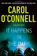 It Happens in the Dark (Kathleen Mallory #11) by Carol O'Connell