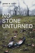 No Stone Unturned (Ellie Stone Mysteries #2) by James W. Ziskin