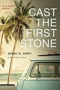 Cast the First Stone (Ellie Stone Mysteries #5) by James W. Ziskin