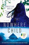 The Nowhere Child by Christian White