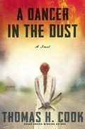 A Dancer in the Dust by Thomas H. Cook