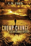 Chump Change (Leo Waterman #8) by G.M. Ford