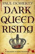 Dark Queen Rising (Margaret Beaufort Mystery #1) by Paul Doherty