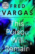 This Poison Will Remain (Commissaire Adamsberg #11) by Fred Vargas