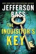 The Inquisitor's Key (Body Farm #7) by Jefferson Bass