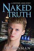 Naked Truth: A Saving Liam Story (Saving Liam #3) by D.P. Denman