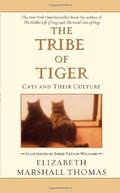 The Tribe of Tiger: Cats and Their Culture by Elizabeth Marshall Thomas