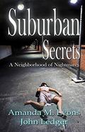 Suburban Secrets: A Neighborhood of Nightmares (Suburban Secrets #1) by Justin Hunter