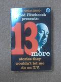 Alfred Hitchcock Presents 13 More Stories They Wouldn't Let Me Do on TV by D.K. Broster
