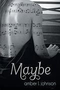 Maybe by Amber L. Johnson