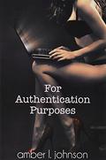 For Authentication Purposes by Amber L. Johnson