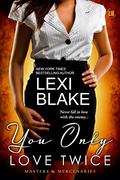You Only Love Twice by Lexi Blake