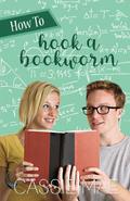 How to Hook a Bookworm  (How To Series) by Cassie Mae