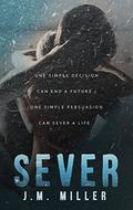 Sever by J.M. Miller