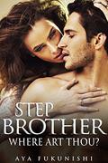 Stepbrother, Where Art Thou? (Stepbrother, Where Art Thou? #1) by Aya Fukunishi