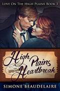 High Plains Heartbreak (Love on the High Plains #3) by Simone Beaudelaire