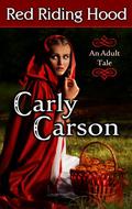 Red Riding Hood: Romantic Fairy Tales by Carly Carson