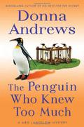 The Penguin Who Knew Too Much by Donna Andrews