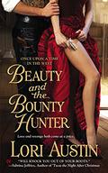 Beauty and the Bounty Hunter (Once Upon a Time in the West #1) by Lori Austin