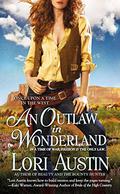 An Outlaw in Wonderland (Once Upon a Time in the West #2) by Lori Austin