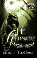 The Grotesquerie by Carrie Martin