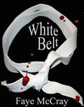White Belt (Dani's Belts #1) by Faye McCray