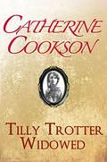 Tilly Trotter Widowed by Catherine Cookson