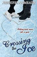 Crossing the Ice (Ice #1) by Jennifer Comeaux