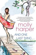 And One Last Thing ... by Molly Harper