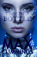 Time in a Bottle by Max Cummings