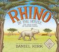 Rhino in the House: The Story of Saving Samia by Daniel Kirk