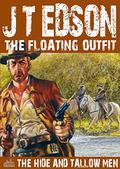 The Hide and Tallow Men (The Floating Outfit #7) by J.T. Edson