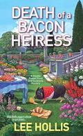 Death of a Bacon Heiress (Hayley Powell Food and Cocktails Mystery #7) by Lee Hollis