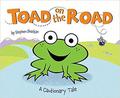 Toad on the Road: A Cautionary Tale by Stephen Shaskan