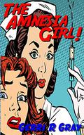 The Amnesia Girl! by Gerri R. Gray