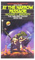 At The Narrow Passage (Timeliner Trilogy #1) by Richard C. Meredith
