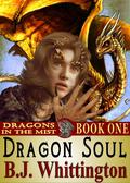 Dragon Soul (Dragons in the Mist #1) by B.J. Whittington
