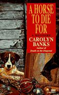 Horse to Die For by Carolyn Banks