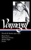 Novels & Stories 1950–1962: Player Piano / The Sirens of Titan / Mother Night / Stories by Kurt Vonnegut Jr.