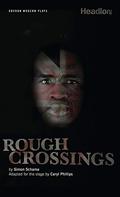 Rough Crossings by Simon Schama