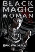 Black Magic Woman by Eric Wilder