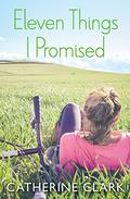 Eleven Things I Promised by Catherine Clark