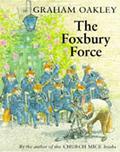 The Foxbury Force (The Foxbury Force #1) by Graham Oakley