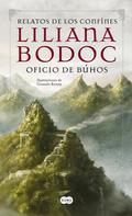 Relatos de los Confines: Oficio de búhos by Liliana Bodoc
