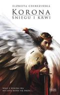 Korona śniegu i krwi (Odrodzone królestwo #1) by Elżbieta Cherezińska